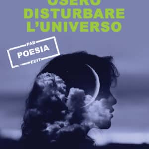 Oserò disturbare l'Universo