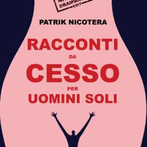 Racconti da cesso per uomini soli