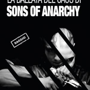 La ballata del caos di Sons of Anarchy