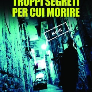 Troppi segreti per cui morire